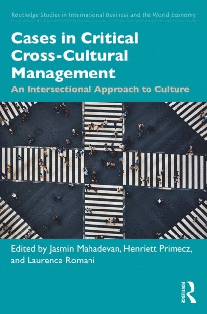 Laurence Romani, Henriett Primecz, Jasmin Mahadevan - Cases in Critical Cross-Cultural Management, E-bok
