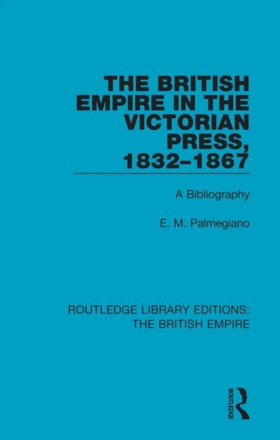 E. M. Palmegiano - British Empire in the Victorian Press, 1832-1867, E-bok