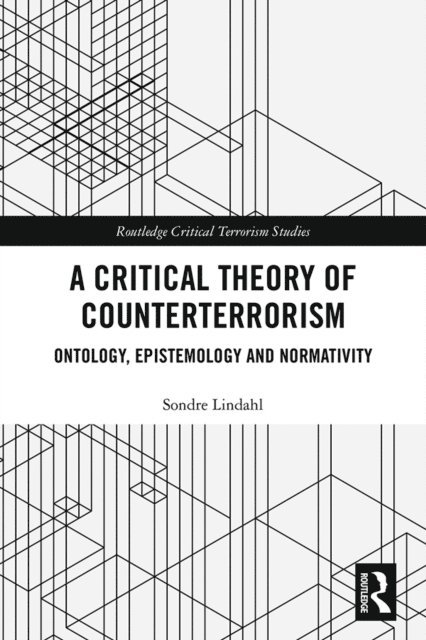 Sondre Lindahl - Critical Theory of Counterterrorism, E-bok
