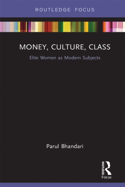 Parul Bhandari - Money, Culture, Class, E-bok