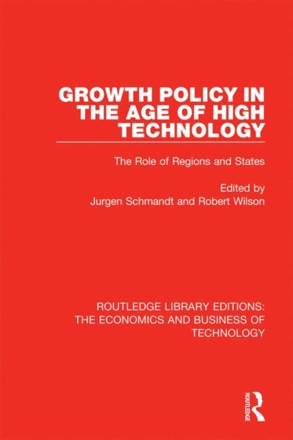 Robert Wilson, Jurgen Schmandt - Growth Policy in the Age of High Technology, E-bok