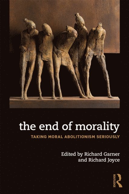 Richard Garner, Richard Joyce - End of Morality, E-bok