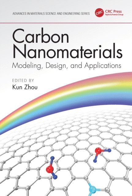 Kun Zhou - Carbon Nanomaterials: Modeling, Design, and Applications, E-bok