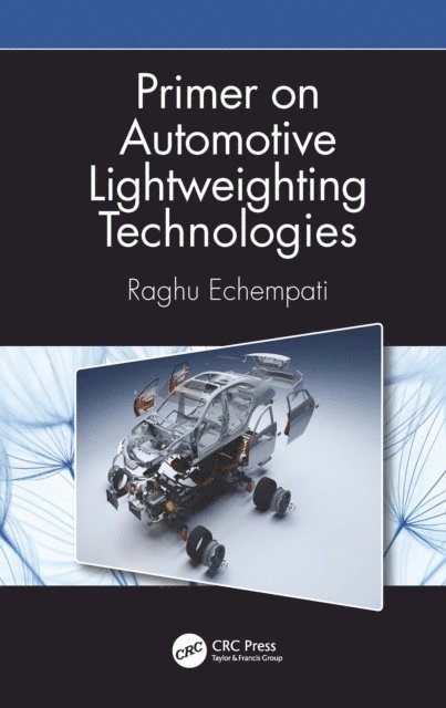 Raghu Echempati - Primer on Automotive Lightweighting Technologies, E-bok