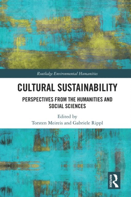 Gabriele Rippl, Torsten Meireis - Cultural Sustainability, E-bok
