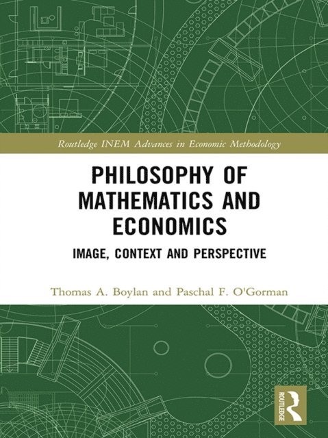 Paschal F. O'Gorman, Thomas A. Boylan - Philosophy of Mathematics and Economics, E-bok