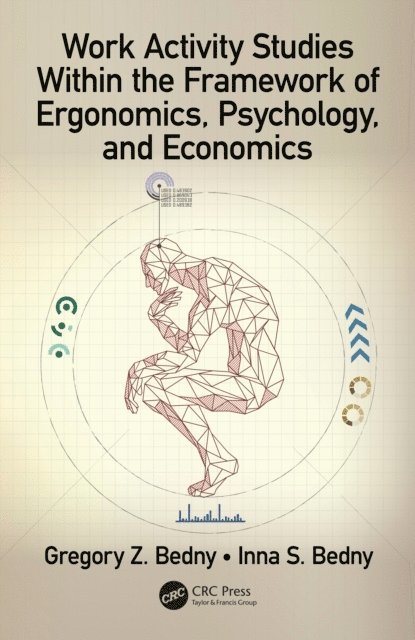 Inna S. Bedny, Gregory Z. Bedny - Work Activity Studies Within the Framework of Ergonomics, Psychology, and Economics, E-bok