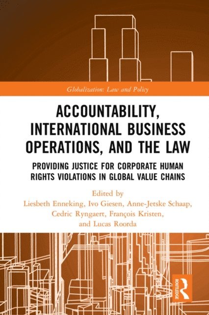 Lucas Roorda, Francois Kristen, Cedric Ryngaert, Anne-Jetske Schaap, Ivo Giesen, Liesbeth Enneking - Accountability, International Business Operations and the Law, E-bok