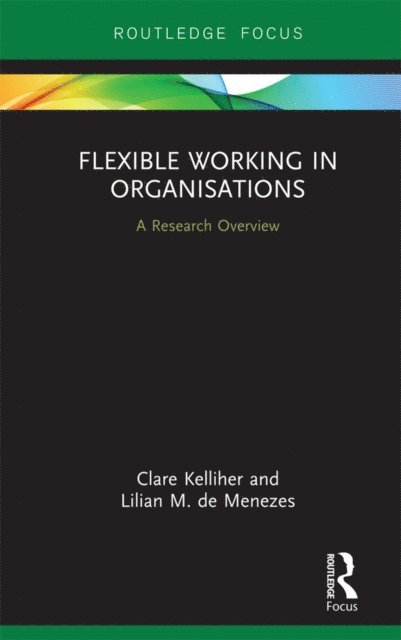 Lilian M. de Menezes, Clare Kelliher - Flexible Working in Organisations, E-bok