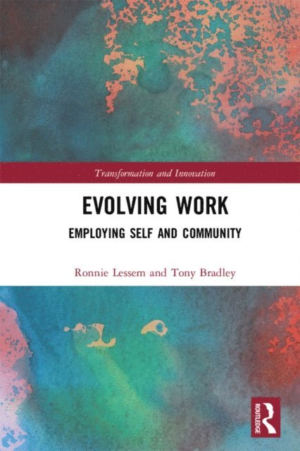 Tony Bradley, Ronnie Lessem - Evolving Work, E-bok