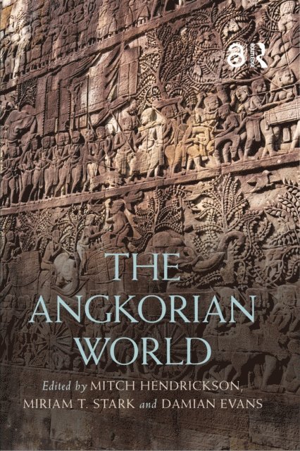 Damian Evans, Miriam T. Stark, Mitch Hendrickson - Angkorian World, E-bok