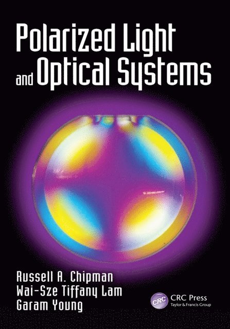 Garam Young, Wai Sze Tiffany Lam, Russell Chipman - Polarized Light and Optical Systems, E-bok