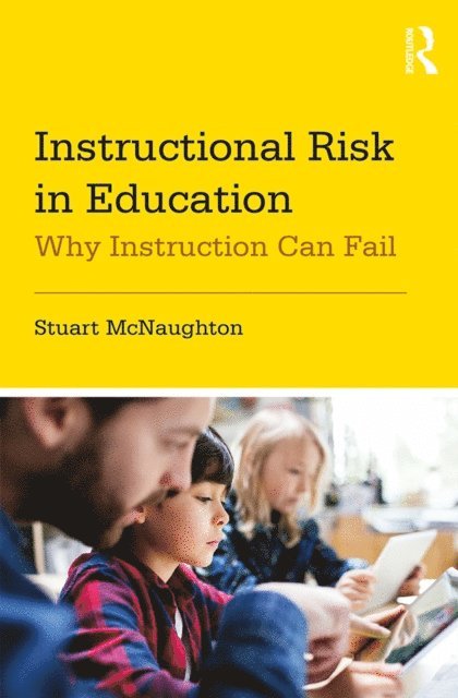 Stuart McNaughton - Instructional Risk in Education, E-bok