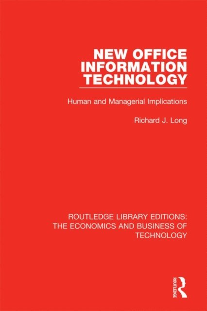 Richard J. Long - New Office Information Technology, E-bok