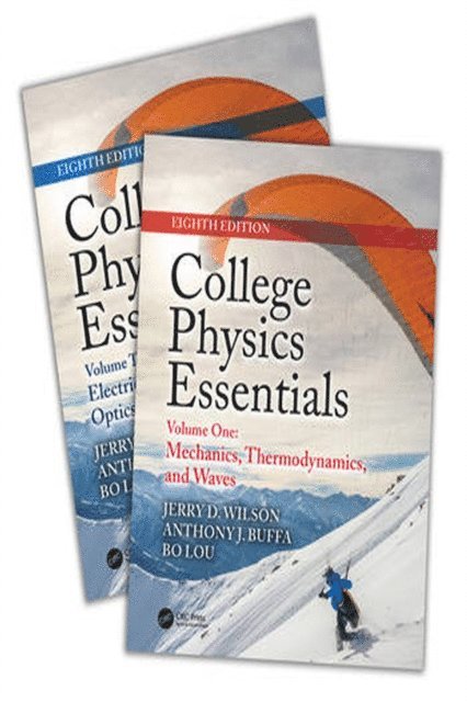 Bo Lou, Anthony J. Buffa, Jerry D. Wilson - College Physics Essentials, Eighth Edition (Two-Volume Set), E-bok