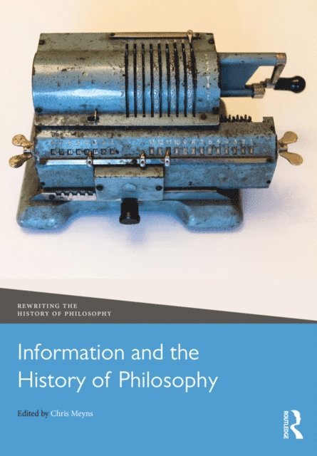 Chris Meyns - Information and the History of Philosophy, E-bok