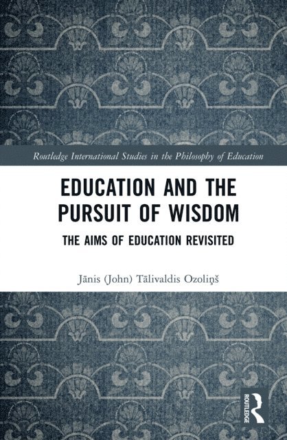 Janis (John) Ozolins - Education and the Pursuit of Wisdom, E-bok. Tillgänglighet: Lägg i varukorg