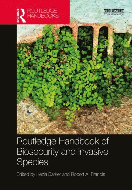 Robert A. Francis, Kezia Barker - Routledge Handbook of Biosecurity and Invasive Species, E-bok