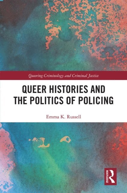 Emma K. Russell - Queer Histories and the Politics of Policing, E-bok