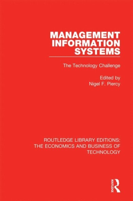 Nigel F. Piercy - Management Information Systems: The Technology Challenge, E-bok