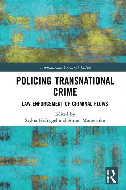Anton Moiseienko, Saskia Hufnagel - Policing Transnational Crime, E-bok