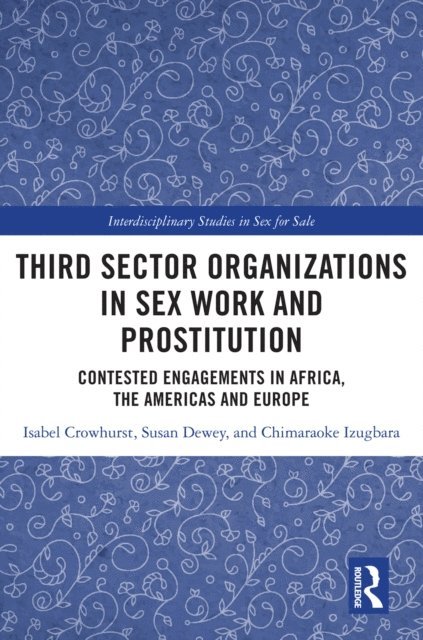 Chimaraoke Izugbara, Susan Dewey, Isabel Crowhurst - Third Sector Organizations in Sex Work and Prostitution, E-bok