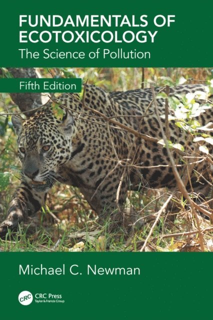 Michael C. Newman - Fundamentals of Ecotoxicology, E-bok