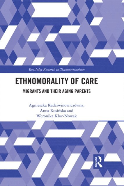 Weronika Kloc-Nowak, Anna Rosinska, Agnieszka Radziwinowiczowna - Ethnomorality of Care, E-bok