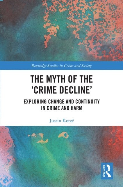 Justin Kotze - Myth of the 'Crime Decline', E-bok