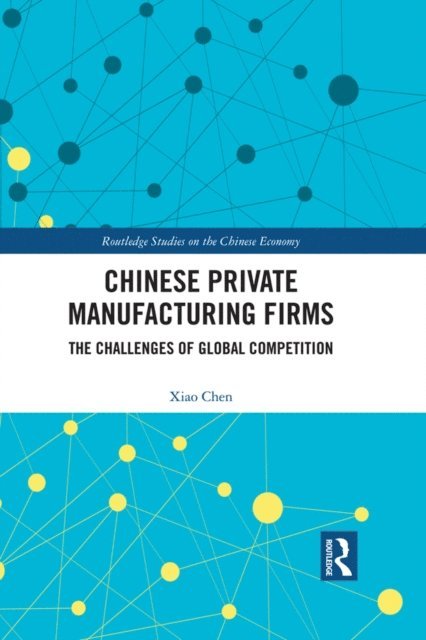 Xiao Chen - Chinese Private Manufacturing Firms, E-bok
