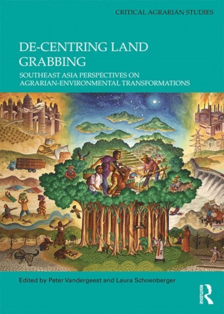 Laura Schoenberger, Peter Vandergeest - De-centring Land Grabbing, E-bok