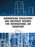 Harmonising Regulatory and Antitrust Regimes for International Air Transport