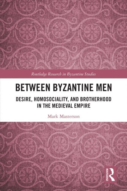 Mark Masterson - Between Byzantine Men, E-bok
