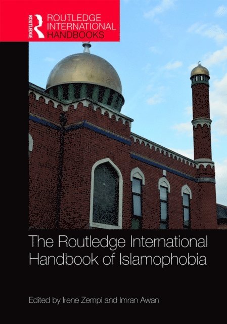 Imran Awan, Irene Zempi - Routledge International Handbook of Islamophobia, E-bok