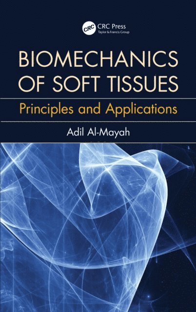 Adil Al Mayah - Biomechanics of Soft Tissues, E-bok