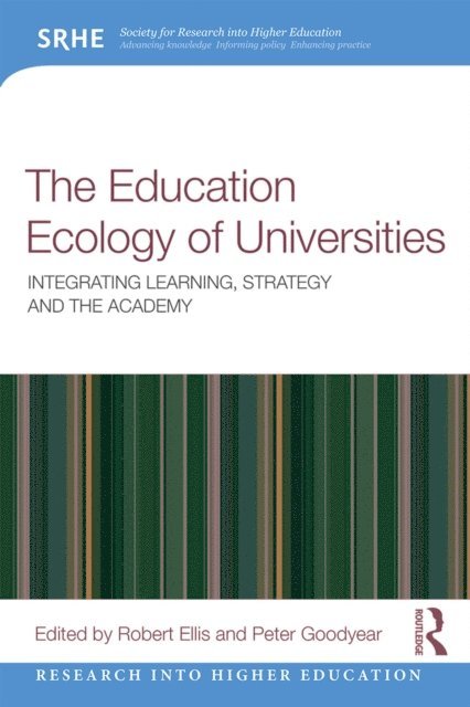 Peter Goodyear, Robert A. Ellis - Education Ecology of Universities, E-bok