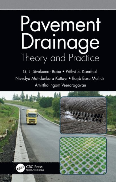 Amirthalingam Veeraragavan, Rajib Basu Mallick, Nivedya Mandankara Kottayi, Prithvi S. Kandhal, G L Sivakumar Babu - Pavement Drainage: Theory and Practice, E-bok