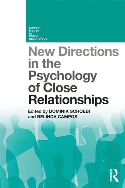 Belinda Campos, Dominik Schoebi - New Directions in the Psychology of Close Relationships, E-bok