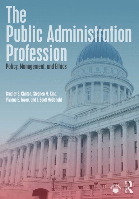 J. Scott McDonald, Viviane E. Foyou, Stephen M. King, Bradley S. Chilton - Public Administration Profession, E-bok. Tillgänglighet: Lägg i varukorg