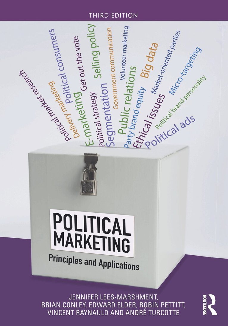 Jennifer Lees-Marshment, Brian Conley, Edward Elder, Robin Pettitt, Vincent Raynauld, André Turcotte - Political Marketing, E-bok