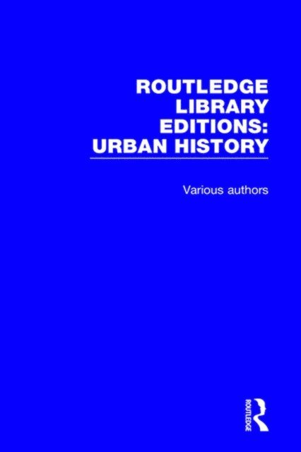 Various Authors - Routledge Library Editions: Urban History, E-bok