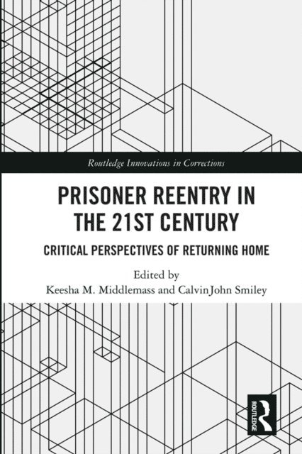 CalvinJohn Smiley, Keesha M. Middlemass - Prisoner Reentry in the 21st Century, E-bok