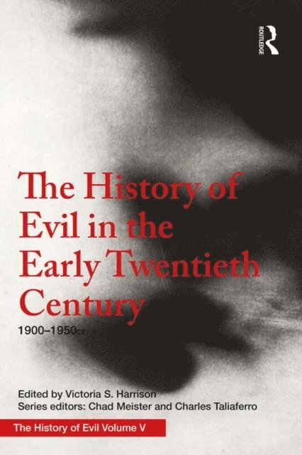 Victoria Harrison - History of Evil in the Early Twentieth Century, E-bok