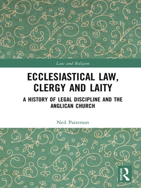 Neil Patterson - Ecclesiastical Law, Clergy and Laity, E-bok