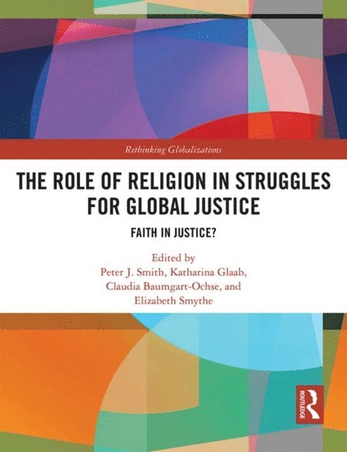 Elizabeth Smythe, Claudia Baumgart-Ochse, Katharina Glaab, Peter J. Smith - Role of Religion in Struggles for Global Justice, E-bok