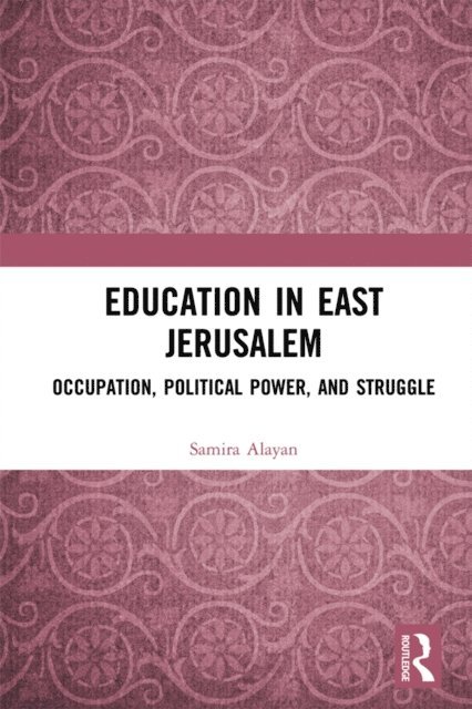 Samira Alayan - Education in East Jerusalem, E-bok