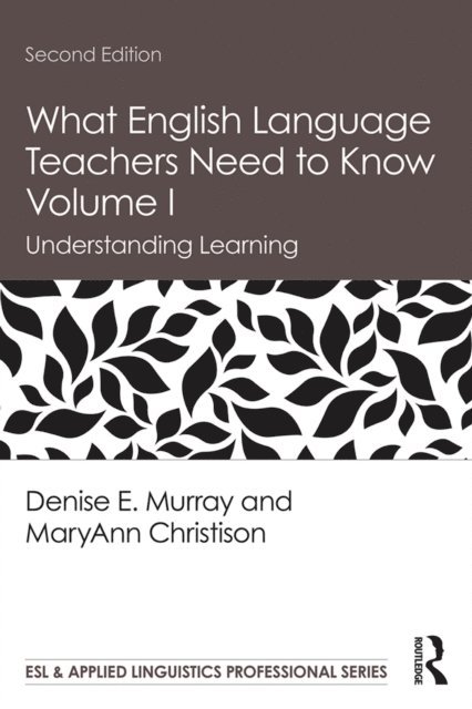 MaryAnn Christison, Denise E. Murray - What English Language Teachers Need to Know Volume I, E-bok