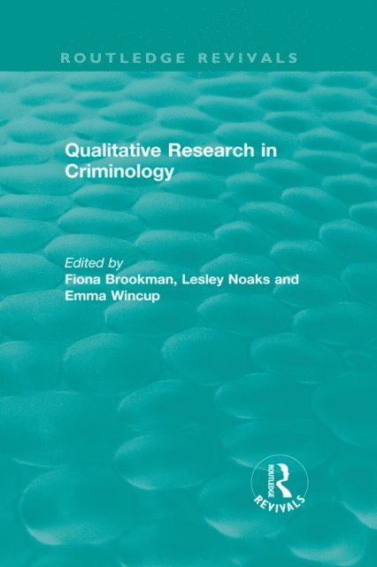 Emma Wincup, Lesley Noaks, Fiona Brookman - Qualitative Research in Criminology (1999), E-bok