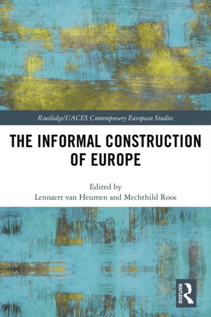 Mechthild Roos, Lennaert van Heumen - Informal Construction of Europe, E-bok