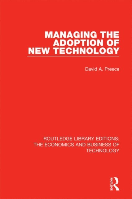 David Preece - Managing the Adoption of New Technology, E-bok